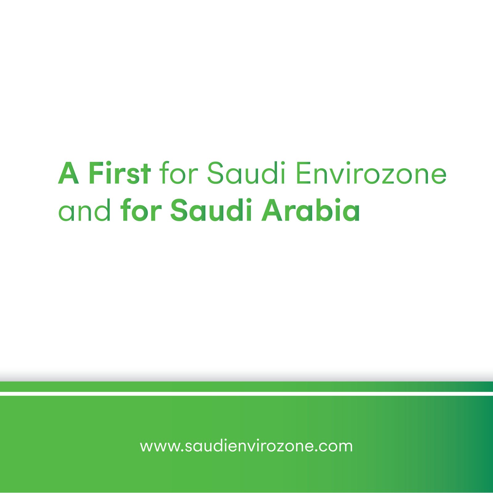 A First For Saudi Envirozone and for Saudi Arabia